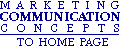CLICK FOR HOME PAGE - Marketing Communication Concepts